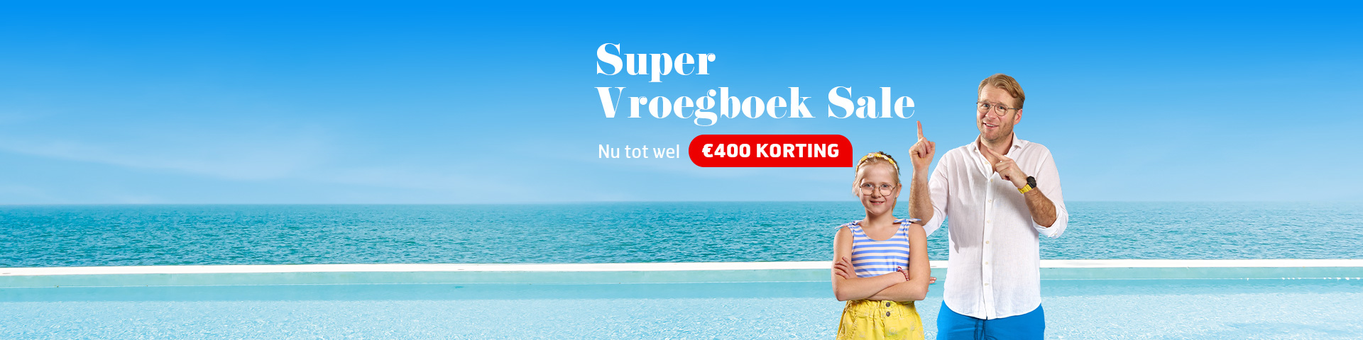 Super Vroegboek Sale: boek nu met de hoogste korting bij Prijsvrij!